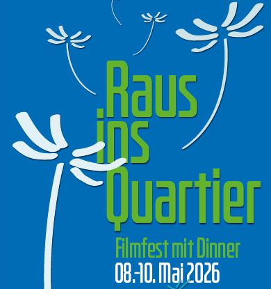 Filmfest Raus ins Quartier 8.-10 Mai 2026